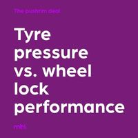 Tyre pressure vs wheel lock performance